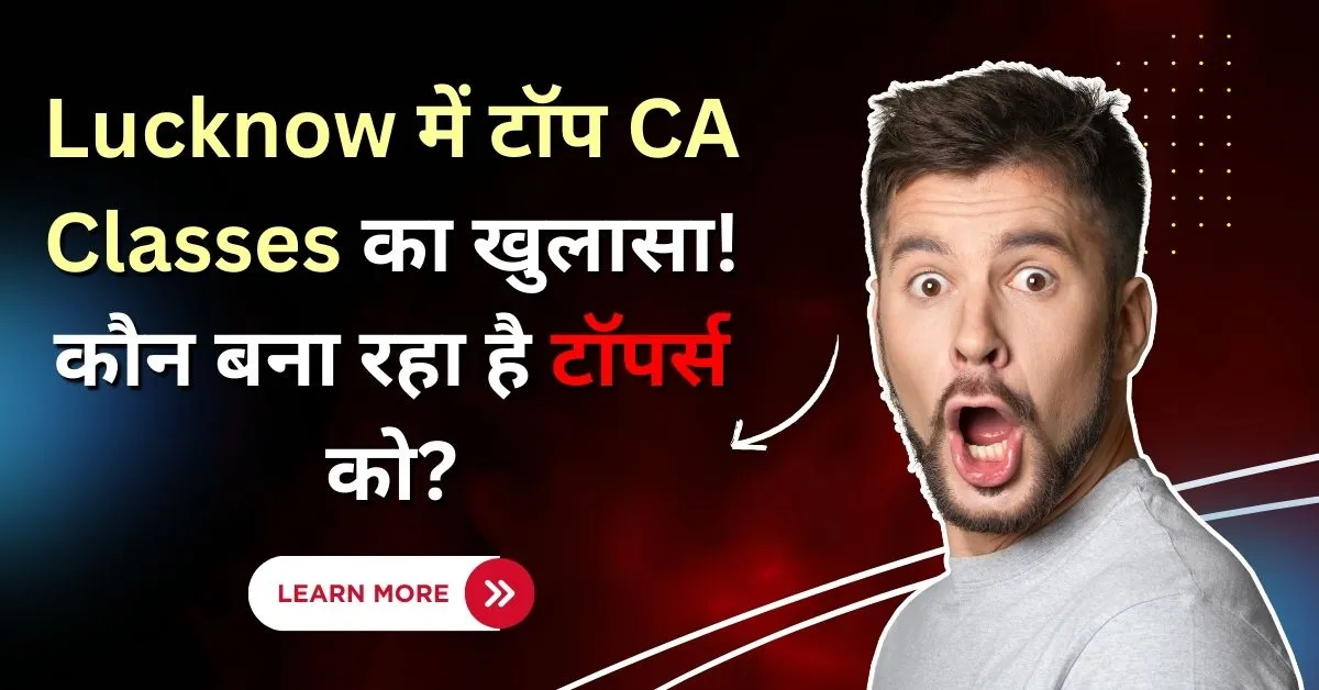 Top CA classes in Lucknow for Intermediate